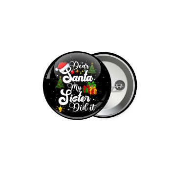 Dear santa my Sister Did it, Κονκάρδα παραμάνα 5.9cm
