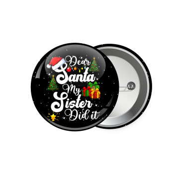 Dear santa my Sister Did it, Κονκάρδα παραμάνα 7.5cm