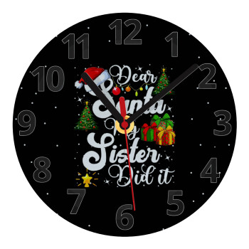 Dear santa my Sister Did it, Ρολόι τοίχου γυάλινο (20cm)