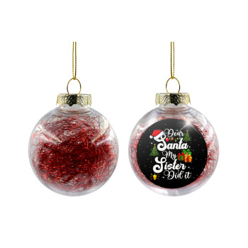 Dear santa my Sister Did it, Χριστουγεννιάτικη μπάλα δένδρου διάφανη με κόκκινο γέμισμα 8cm