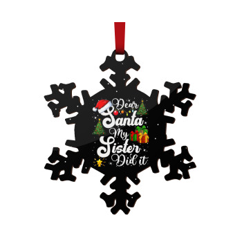Dear santa my Sister Did it, Στολίδι Χριστουγεννιάτικο στολίδι νιφάδα ξύλινο 9cm
