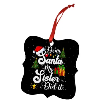 Dear santa my Sister Did it, Στολίδι Χριστουγεννιάτικο στολίδι polygon ξύλινο 7.5cm