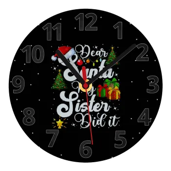 Dear santa my Sister Did it, Ρολόι τοίχου γυάλινο (20cm)