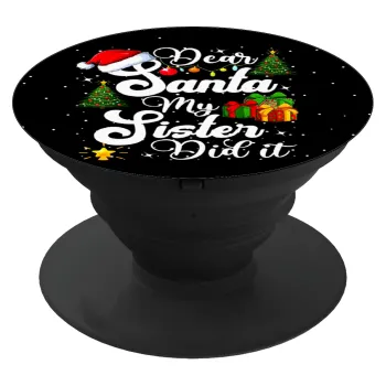Dear santa my Sister Did it, Phone Holders Stand  Black Hand-held Mobile Phone Holder