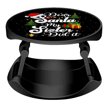 Dear santa my Sister Did it, Phone Holders Stand  Stand Hand-held Mobile Phone Holder