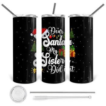 Dear santa my Sister Did it, Tumbler ποτήρι θερμό από ανοξείδωτο ατσάλι 600ml, με μεταλλικό καλαμάκι & βούρτσα καθαρισμού