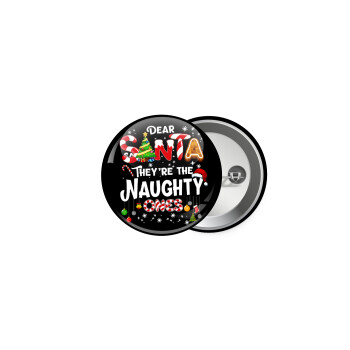 Dear santa they're the naughty , Κονκάρδα παραμάνα 5cm