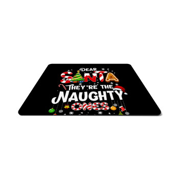 Dear santa they're the naughty , Mousepad rect 27x19cm