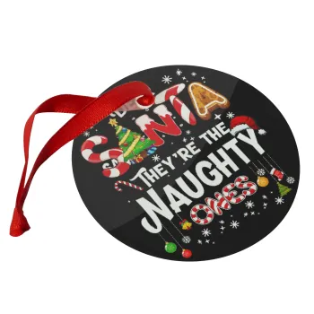Dear santa they're the naughty , Στολίδι Χριστουγεννιάτικο στολίδι γυάλινο 9cm