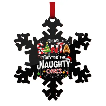 Dear santa they're the naughty , Στολίδι Χριστουγεννιάτικο στολίδι νιφάδα ξύλινο 9cm