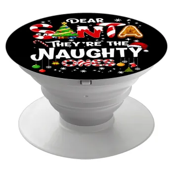 Dear santa they're the naughty , Phone Holders Stand  Λευκό Βάση Στήριξης Κινητού στο Χέρι