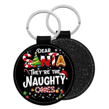 Dear santa they're the naughty , Μπρελόκ Δερματίνη, στρογγυλό ΜΑΥΡΟ (5cm)
