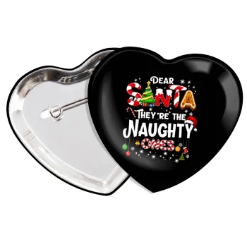 Dear santa they're the naughty , Κονκάρδα παραμάνα καρδιά (57x52mm)