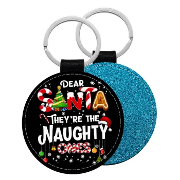 Dear santa they're the naughty , Μπρελόκ Δερματίνη, στρογγυλό ΜΠΛΕ (5cm)