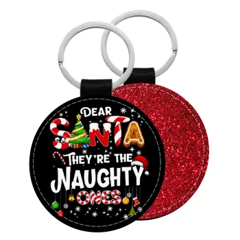 Dear santa they're the naughty , Μπρελόκ Δερματίνη, στρογγυλό ΚΟΚΚΙΝΟ (5cm)