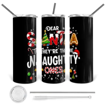 Dear santa they're the naughty , Tumbler ποτήρι θερμό από ανοξείδωτο ατσάλι 600ml, με μεταλλικό καλαμάκι & βούρτσα καθαρισμού