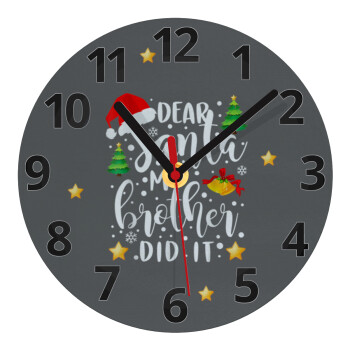 Dear santa my Brother did it, Ρολόι τοίχου γυάλινο (20cm)