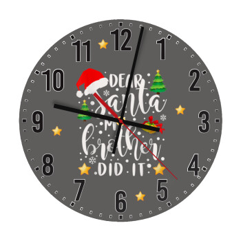 Dear santa my Brother did it, Ρολόι τοίχου ξύλινο (30cm)