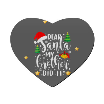 Dear santa my Brother did it, Mousepad heart 23x20cm