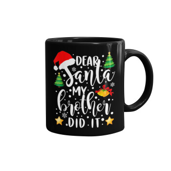 Dear santa my Brother did it, Mug black, ceramic, 330ml