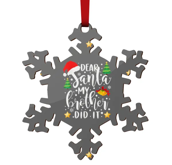 Dear santa my Brother did it — Στολίδι Χριστουγεννιάτικο στολίδι νιφάδα ξύλινο 9cm