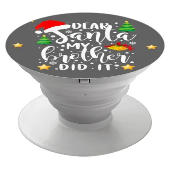 Dear santa my Brother did it, Phone Holders Stand  Λευκό Βάση Στήριξης Κινητού στο Χέρι