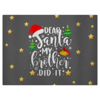 Dear santa my Brother did it, Επιφάνεια κοπής γυάλινη (38x28cm)