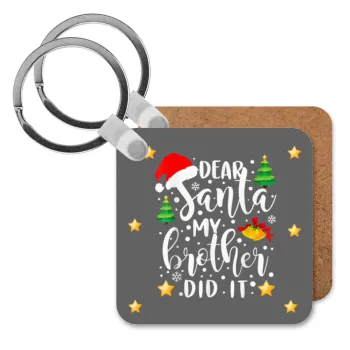 Dear santa my Brother did it, Μπρελόκ Ξύλινο τετράγωνο MDF
