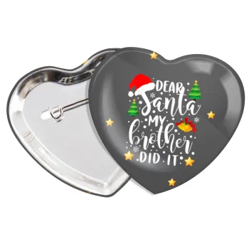 Dear santa my Brother did it, Κονκάρδα παραμάνα καρδιά (57x52mm)