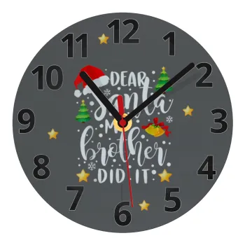 Dear santa my Brother did it, Ρολόι τοίχου γυάλινο (20cm)