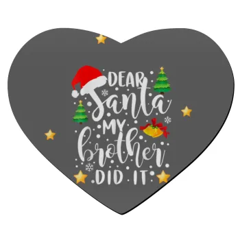Dear santa my Brother did it, Mousepad καρδιά 23x20cm