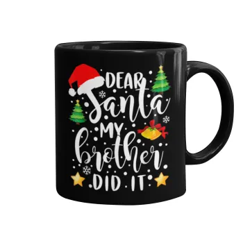 Dear santa my Brother did it, Mug black, ceramic, 330ml