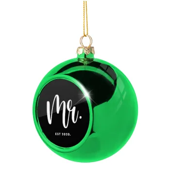 Mr & Mrs (Mr), Green Christmas tree ornament ball 8cm
