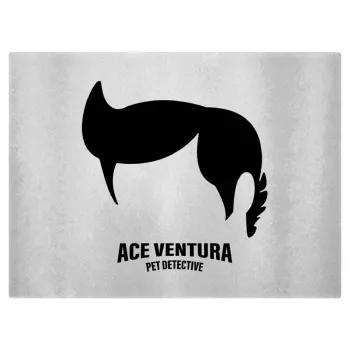 Ace Ventura Pet Detective, Επιφάνεια κοπής γυάλινη (38x28cm)