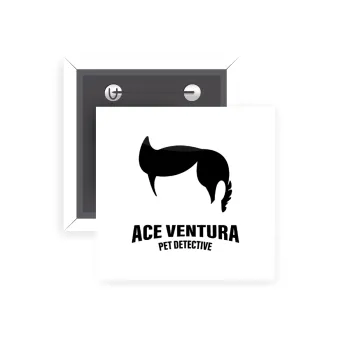 Ace Ventura Pet Detective, Κονκάρδα παραμάνα τετράγωνη 5x5cm