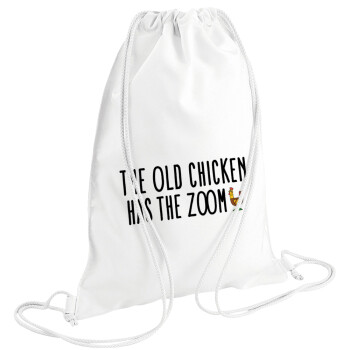 The old chicken has the zoom, Τσάντα πλάτης πουγκί GYMBAG λευκή (28x40cm)