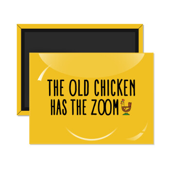 The old chicken has the zoom, Ορθογώνιο μαγνητάκι ψυγείου διάστασης 9x6cm