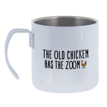 The old chicken has the zoom, Mug Stainless steel double wall 400ml