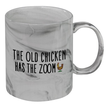 The old chicken has the zoom, Mug ceramic marble style, 330ml