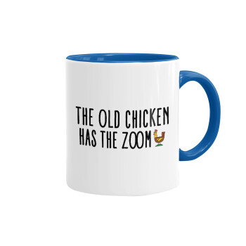 The old chicken has the zoom, Mug colored blue, ceramic, 330ml