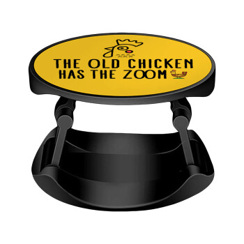 The old chicken has the zoom, Phone Holders Stand  Stand Βάση Στήριξης Κινητού στο Χέρι
