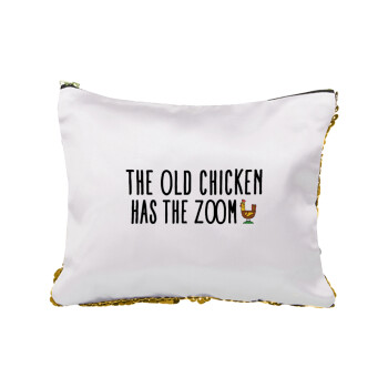 The old chicken has the zoom, Τσαντάκι νεσεσέρ με πούλιες (Sequin) Χρυσό