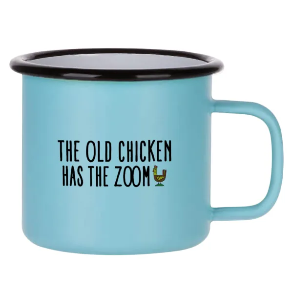 The old chicken has the zoom — Κούπα Μεταλλική εμαγιέ ΜΑΤ σιέλ 360ml