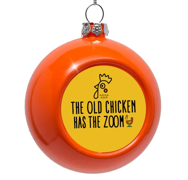 The old chicken has the zoom — Orange Christmas tree ornament bauble 8cm
