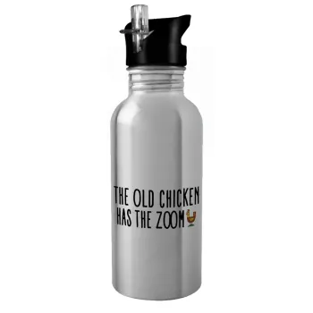 The old chicken has the zoom, Water bottle Silver with straw, stainless steel 600ml