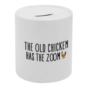 The old chicken has the zoom, Κουμπαράς πορσελάνης με τάπα
