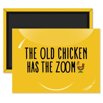 The old chicken has the zoom, Ορθογώνιο μαγνητάκι ψυγείου διάστασης 9x6cm