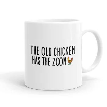 The old chicken has the zoom, Ceramic coffee mug, 330ml