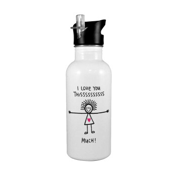 I Love you thissss much..., White water bottle with straw, stainless steel 600ml