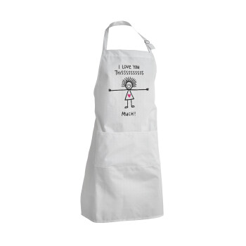 I Love you thissss much..., Adult Chef Apron (with sliders and 2 pockets)